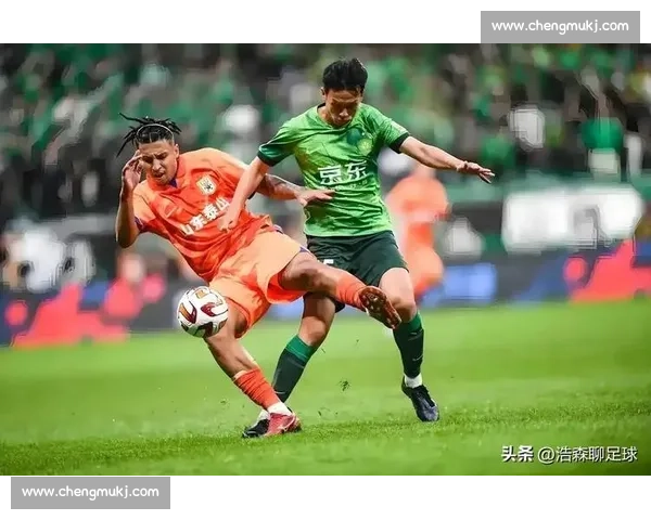 京鲁大战焦点对决 北京主场迎战山东冲击榜首赛季关键一役全力争胜